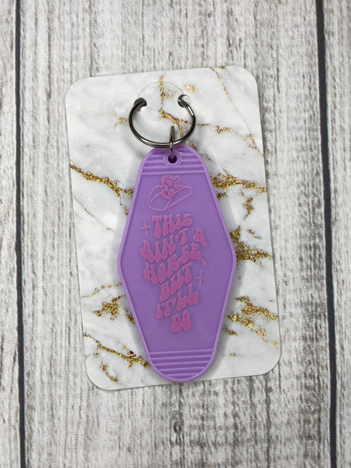 This Ain't A Horse But It'll Do Hotel Style Keychain