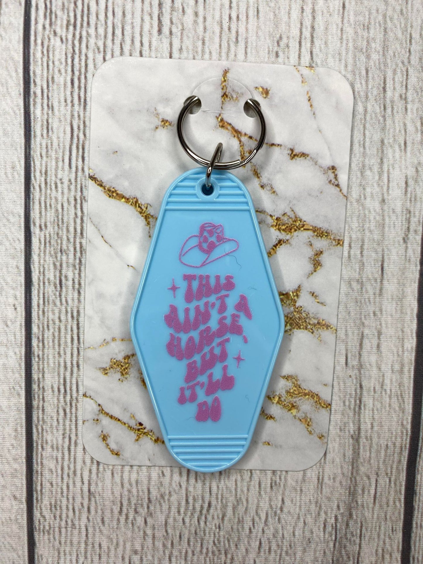 This Ain't A Horse But It'll Do Hotel Style Keychain