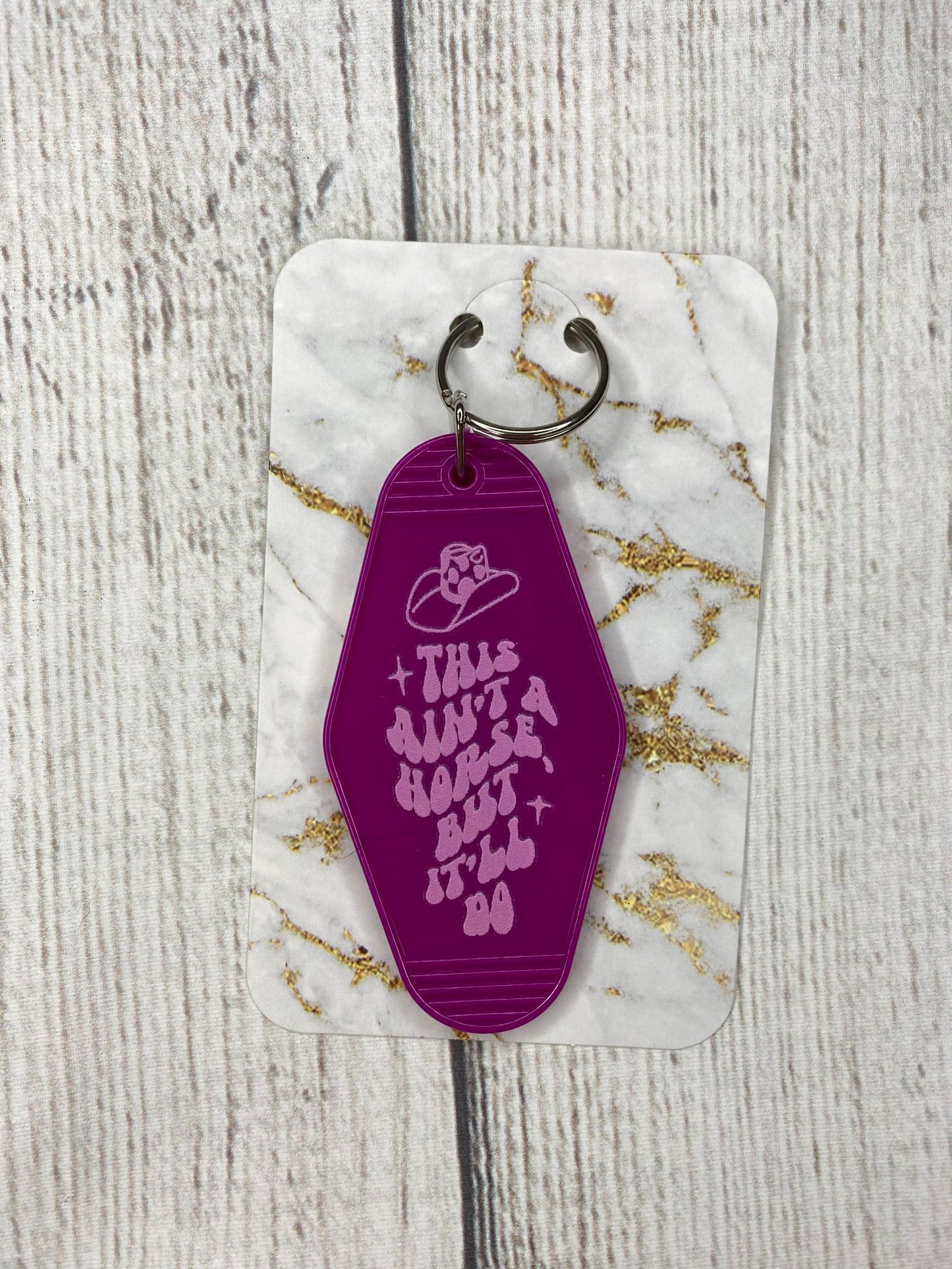 This Ain't A Horse But It'll Do Hotel Style Keychain