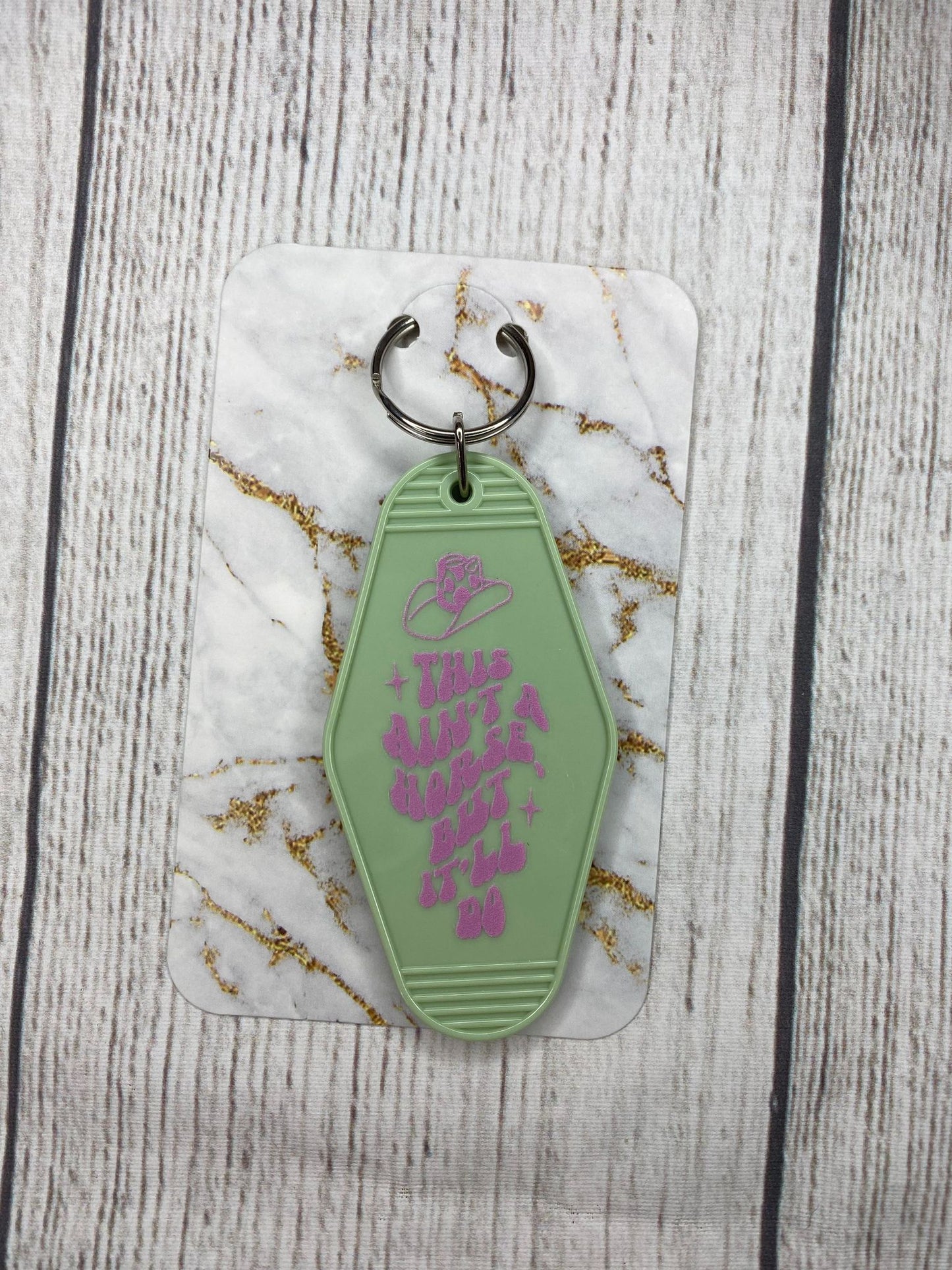 This Ain't A Horse But It'll Do Hotel Style Keychain