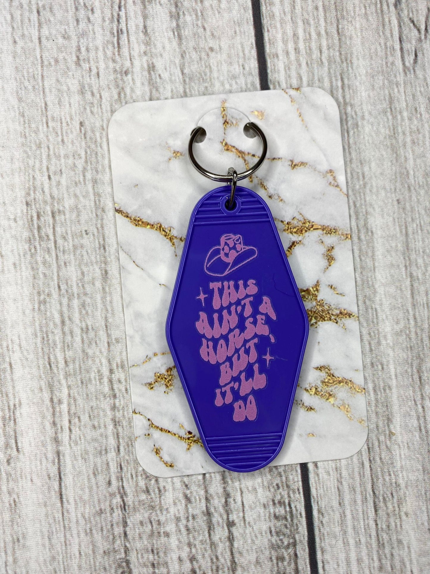 This Ain't A Horse But It'll Do Hotel Style Keychain