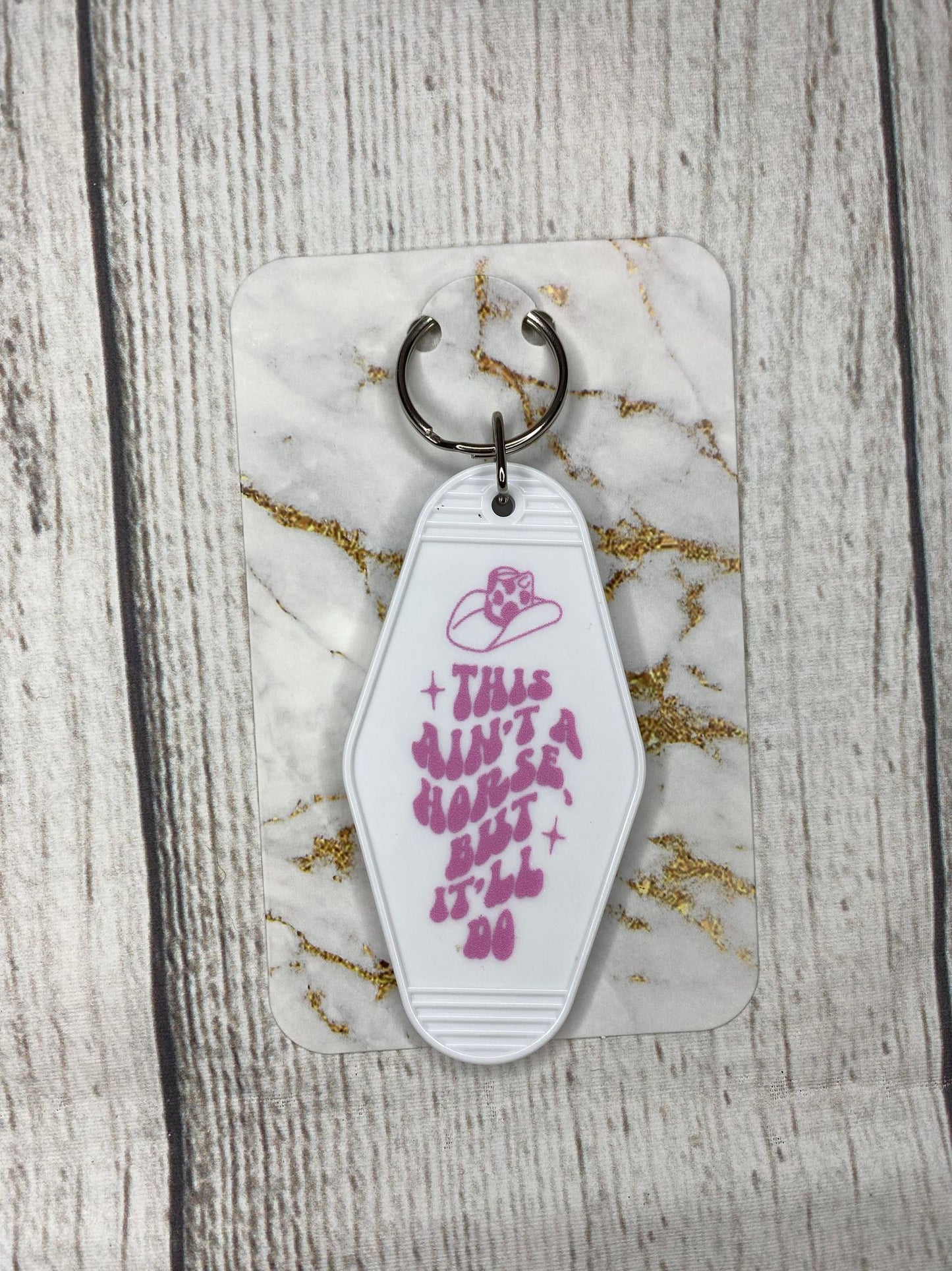 This Ain't A Horse But It'll Do Hotel Style Keychain